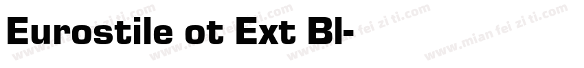 Eurostile ot Ext Bl字体转换